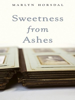 cover image of Sweetness from Ashes